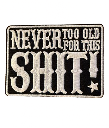 Never Too Old For This Shit Patch 2r