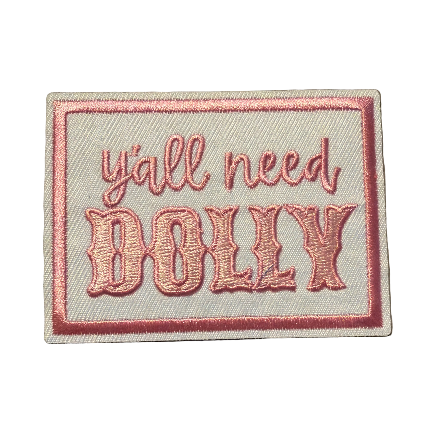 Y’all Need Dolly Patch 15n