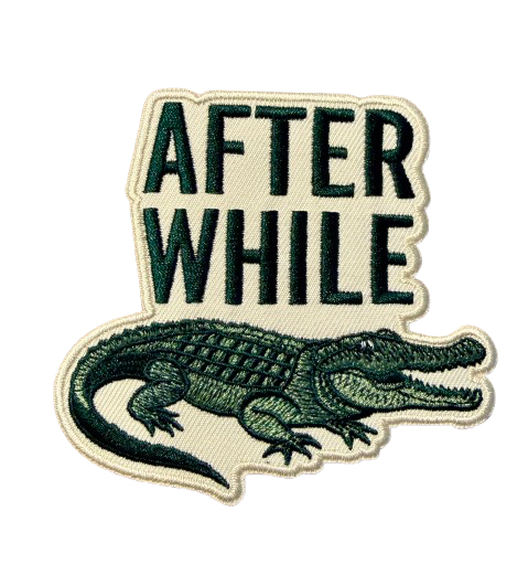 After Awhile Crocodile Patch