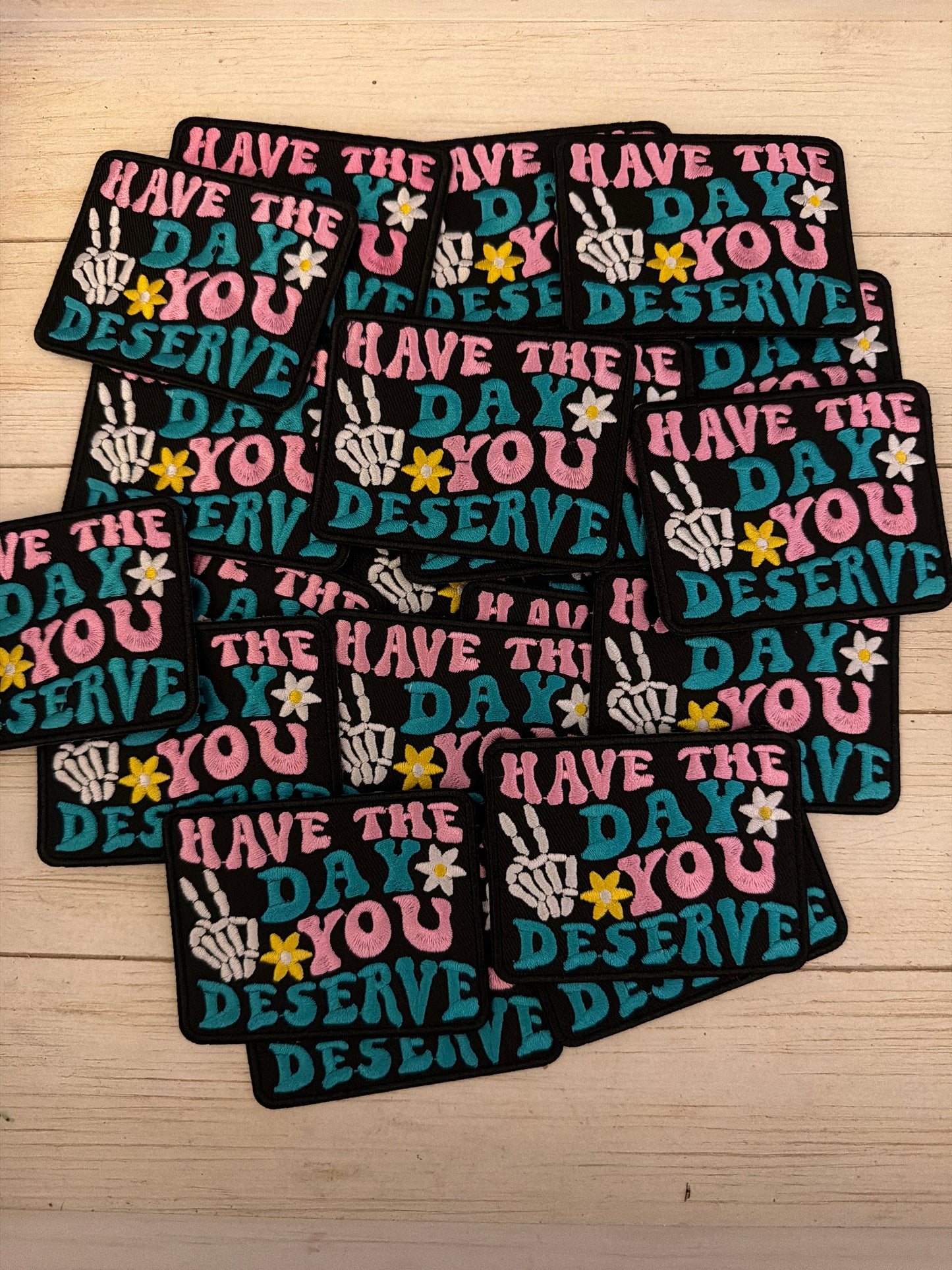 Have The Day You Deserve Patch