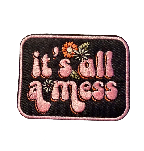 It’s All A Mess Patch 6c