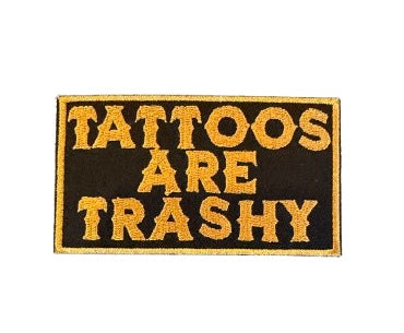 Tattoos are Trashy Black and Gold Patch