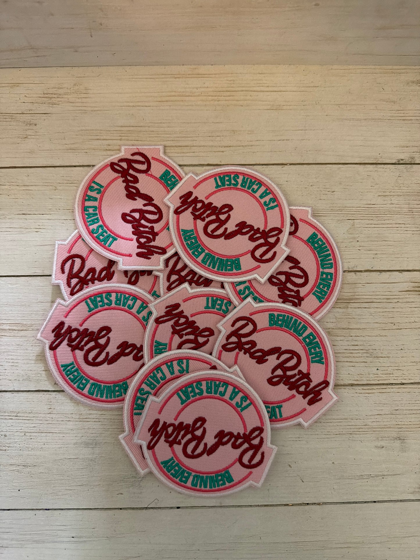 Behind Every Bad Bitch is a Car Seat Patch
