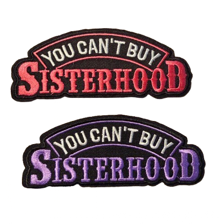You Can’t Buy Sisterhood Patch