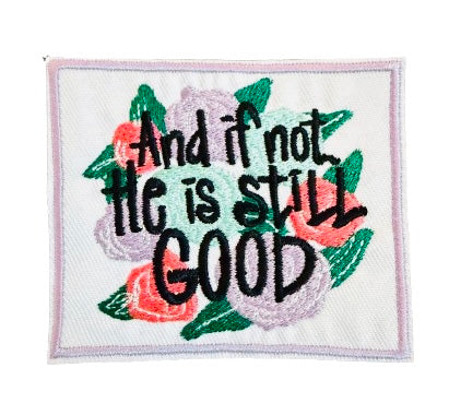 And if Not He is Still Good Patch