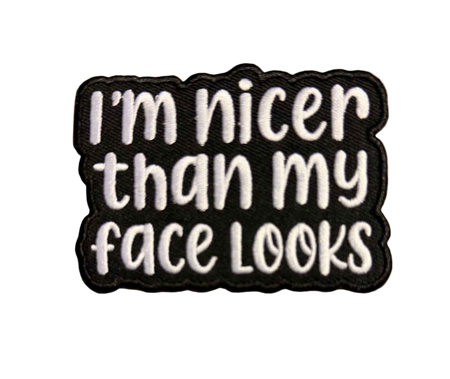 I’m Nicer Than My Face Looks Patch 3k