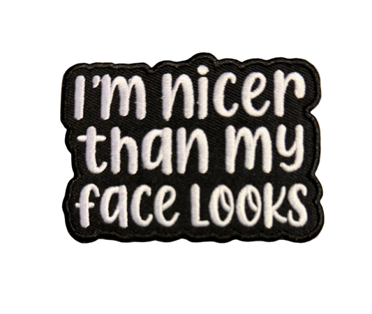 I’m Nicer Than My Face Looks Patch 3k