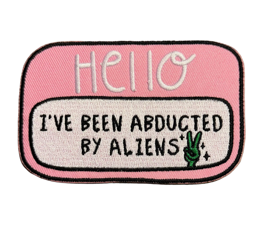 Hello I’ve Been Abducted By Aliens Patch 3n