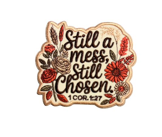 Still A Mess Still Chosen Patch 3j
