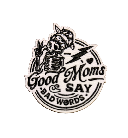 Good Moms Say Bad Words Patch B/W 3i