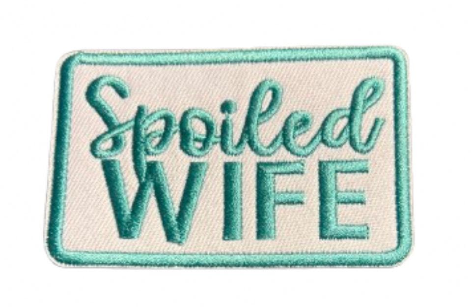 Spoiled Wife Iron On Ready Patch Embroidered Filler Patch Hat Bar Patch