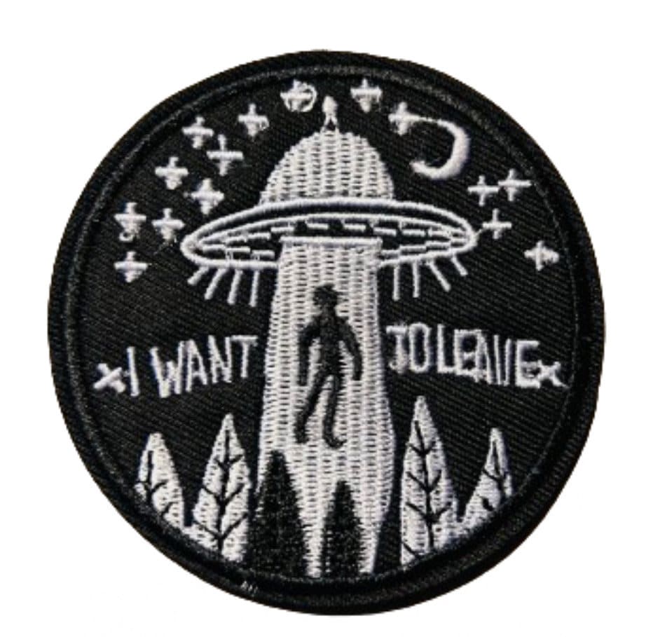 I Want To Leave UFO Iron On Ready Patch Alien Embroidered Filler Patch Hat Bar Patch Extraterrestrial Beam Me Up Spaceship